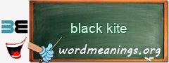 WordMeaning blackboard for black kite